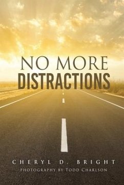 No More Distractions - Bright, Cheryl D.