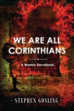 We are all Corinthians: A Weekly Devotional - Gosling, Stephen
