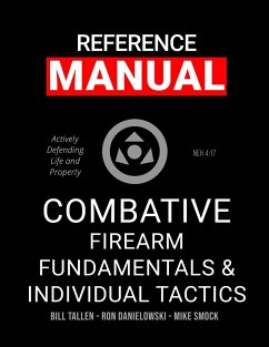 Combative Firearm Fundamentals And Individual Tactics - Comprehensive Manual - Danielowski, Ron; Tallen, Bill; Smock, Mike