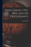 John Graves, 1703-1804, and His Descendants.