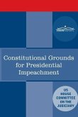 Constitutional Grounds for Presidential Impeachment: Report by the Staff of the Nixon Impeachment Inquiry
