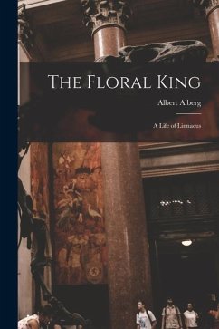 The Floral King: a Life of Linnaeus - Alberg, Albert