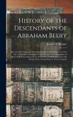 History of the Descendants of Abraham Beery: Born in 1718, Emigrated From Switzerland to Pennsylvania in 1736: and, a Complete Genealogical Family Reg