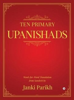 Ten Primary Upanishads: Word-for-Word Translation from Sanskrit - Janki Parikh