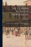 The Genuine Works of Hippocrates; Translated From the Greek With a Preliminary Discourse and Annotations
