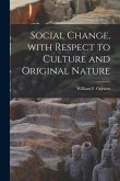 Social Change, With Respect to Culture and Original Nature