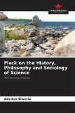 Fleck on the History, Philosophy and Sociology of Science