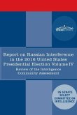 Report of the Select Committee on Intelligence U.S. Senate on Russian Active Measures Campaigns and Interference in the 2016 U.S. Election, Volume IV: