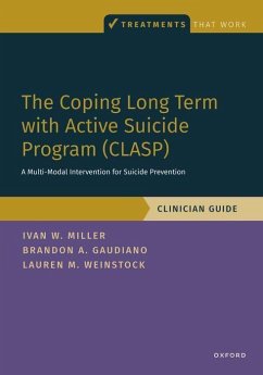 The Coping Long Term with Active Suicide Program (Clasp) - Miller, Ivan (, Clinical psychologist and Professor of Psychiatry an; Gaudiano, Brandon (, Clinical psychologist and Professor of Psychiat; Weinstock, Lauren (, Clinical psychologist and Professor of Psychiat