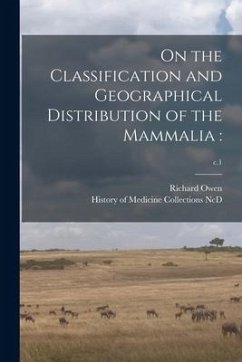 On the Classification and Geographical Distribution of the Mammalia: ; c.1 - Owen, Richard