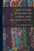 The Divine Kingship in Ghana and Ancient Egypt