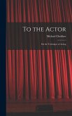 To the Actor: on the Technique of Acting