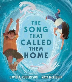 The Song That Called Them Home - Robertson, David A.; McKibbin, Maya