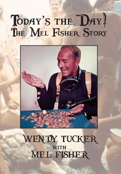 Today's The Day! The Mel Fisher Story - Tucker, Wendy; Fisher, Mel