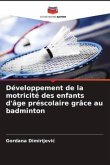Développement de la motricité des enfants d'âge préscolaire grâce au badminton