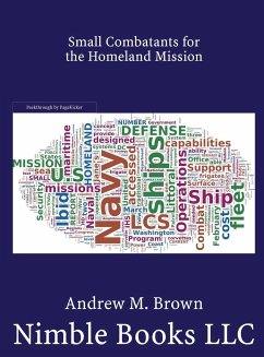 Small Combatants for the Homeland Mission - Brown, Andrew M.