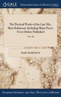 The Poetical Works of the Late Mrs. Mary Robinson - Robinson, Mary