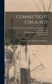 Connecticut Circa 1625: Its Indian Trails, Villages and Sachendoms