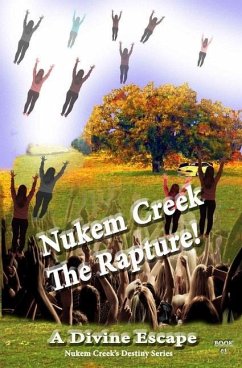 Nukem Creek The Rapture! A Divine Escape - Penley, Bruce William