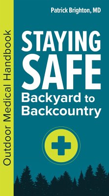 Staying Safe: Backyard to Backcountry - Brighton, Patrick, MD, FACS
