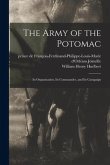 The Army of the Potomac: Its Organization, Its Commander, and Its Campaign