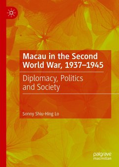 Macau in the Second World War, 1937-1945 (eBook, PDF) - Lo, Sonny Shiu-Hing