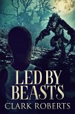 Led By Beasts (eBook, ePUB)