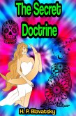 The Secret Doctrine, the Synthesis of Science, Religion and Philosophy [Complete 3 Volume Edition] (eBook, ePUB)