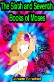 The Sixth and Seventh Books of Moses (eBook, ePUB)