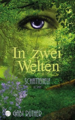 In zwei Welten - Schattenelf (eBook, ePUB) - Rüther, Gabi