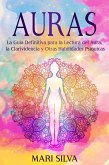 Auras: La guía definitiva para la lectura del aura, la clarividencia y otras habilidades psíquicas (eBook, ePUB)