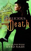 Delicious Death (Madame Chalamet Ghost Mysteries, #2) (eBook, ePUB) Delicious Death (Madame Chalamet Ghost Mysteries, #2) (eBook, ePUB)