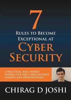 7 Rules To Become Exceptional At Cyber Security (eBook, ePUB) - Joshi, Chirag