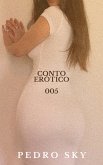 Conto Erótico 005 (eBook, ePUB)