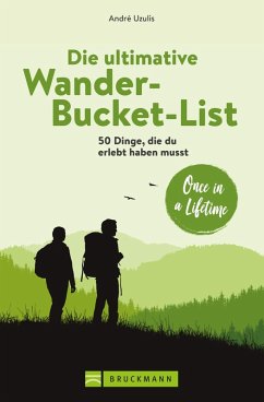 Die ultimative Wander-Bucket-List (eBook, ePUB) - Uzulis, André