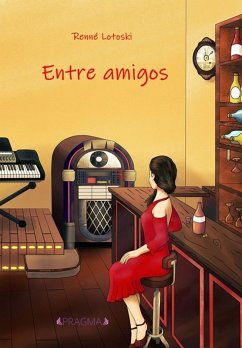 Entre amigos (eBook, ePUB) - Lotoski, Renné