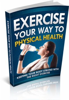 Exercise Your Way To Physical Health (eBook, ePUB) - Mello, Karllo