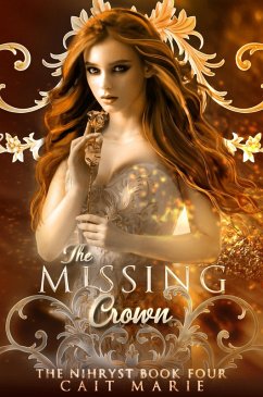 The Missing Crown (The Nihryst, #4) (eBook, ePUB) - Marie, Cait