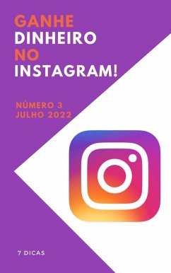 Ganhe DINHEIRO no Instagram (eBook, ePUB) - Dicas Ganhe DINHEIRO no Instagram (eBook, ePUB) - Dicas