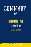 Summary of Finding Me A Memoir By Viola Davis (eBook, ePUB)