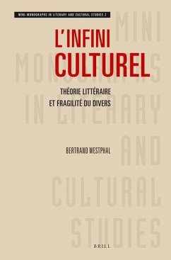 L'Infini Culturel: Théorie Littéraire Et Fragilité Du Divers - Westphal, Bertrand