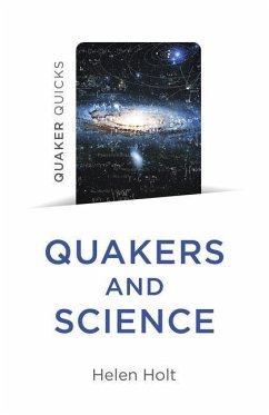 Quaker Quicks - Quakers and Science - Holt, Helen