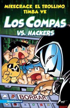 Compas 7. Los Compas vs. Hackers - Mikecrack, Mikecrack; El Trollino, El Trollino; Timba Vk, Timba Vk