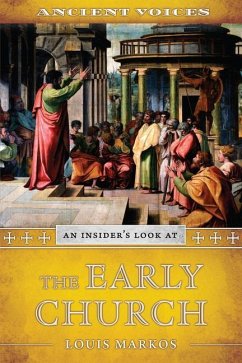 Ancient Voices: An Insider's Look at the Early Church - Markos, Louis