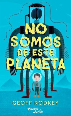 No Somos de Este Planeta / We're Not from Here - Rodkey, Geoff