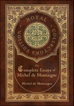 The Complete Essays of Michel de Montaigne (Royal Collector's Edition) (Case Laminate Hardcover with Jacket) - De Montaigne, Michel