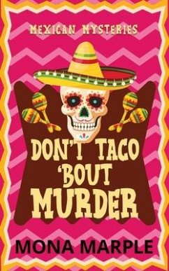 Don't Taco 'Bout Murder - Marple, Mona