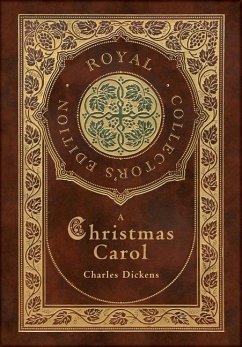 A Christmas Carol (Royal Collector's Edition) (Illustrated) (Case Laminate Hardcover with Jacket) - Dickens, Charles