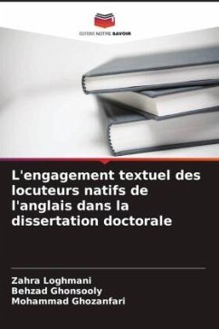 L'engagement textuel des locuteurs natifs de l'anglais dans la dissertation doctorale - Loghmani, Zahra;Ghonsooly, Behzad;Ghozanfari, Mohammad