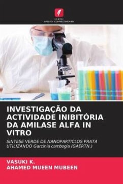 INVESTIGAÇÃO DA ACTIVIDADE INIBITÓRIA DA AMILASE ALFA IN VITRO - K., VASUKI;MUBEEN, AHAMED MUEEN